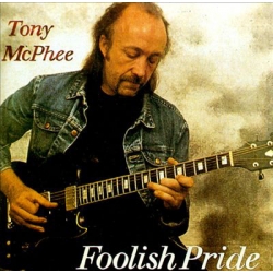  Tony McPhee ‎– Foolish Pride 